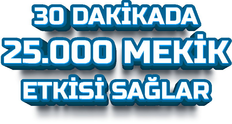 30 Dakikada 25.000 Mekik Etkisi